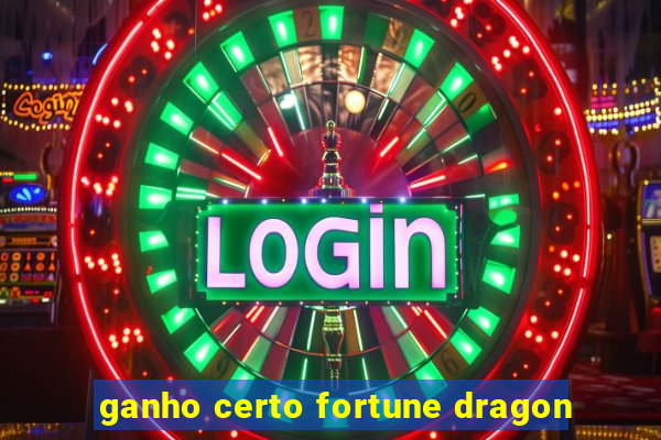 ganho certo fortune dragon